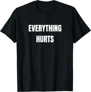 Everything Hurts T-Shirt - Women's Classic Fit Black Letter Print Crew Neck Short Sleeve T-Shirt - Small