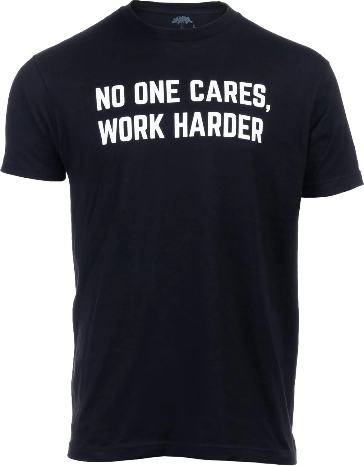 No One Cares, Work Harder | Weight Lifting Saying Workout Tee Shirt, Motivational Phrase T-Shirt for Men